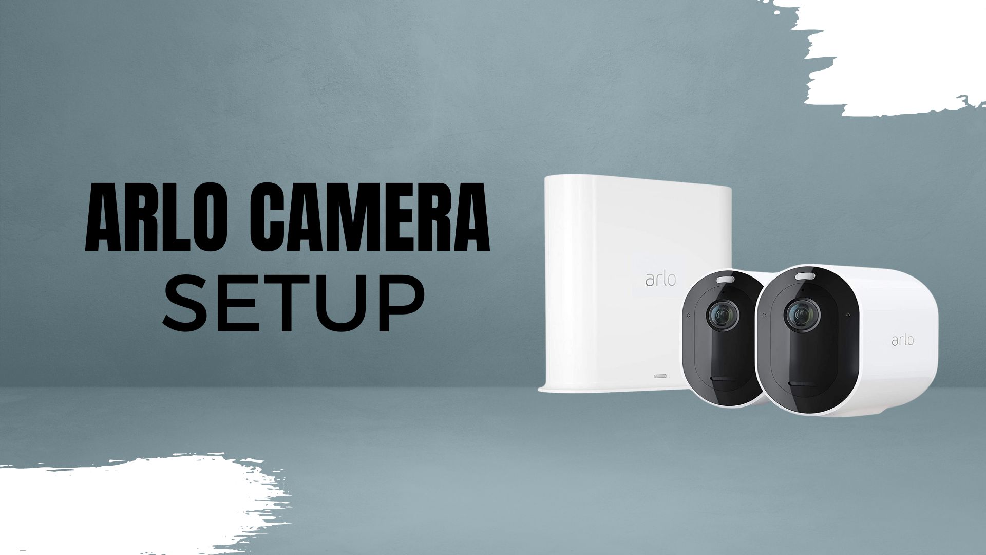 How To Set Up Arlo Camera With Home Wi-Fi?