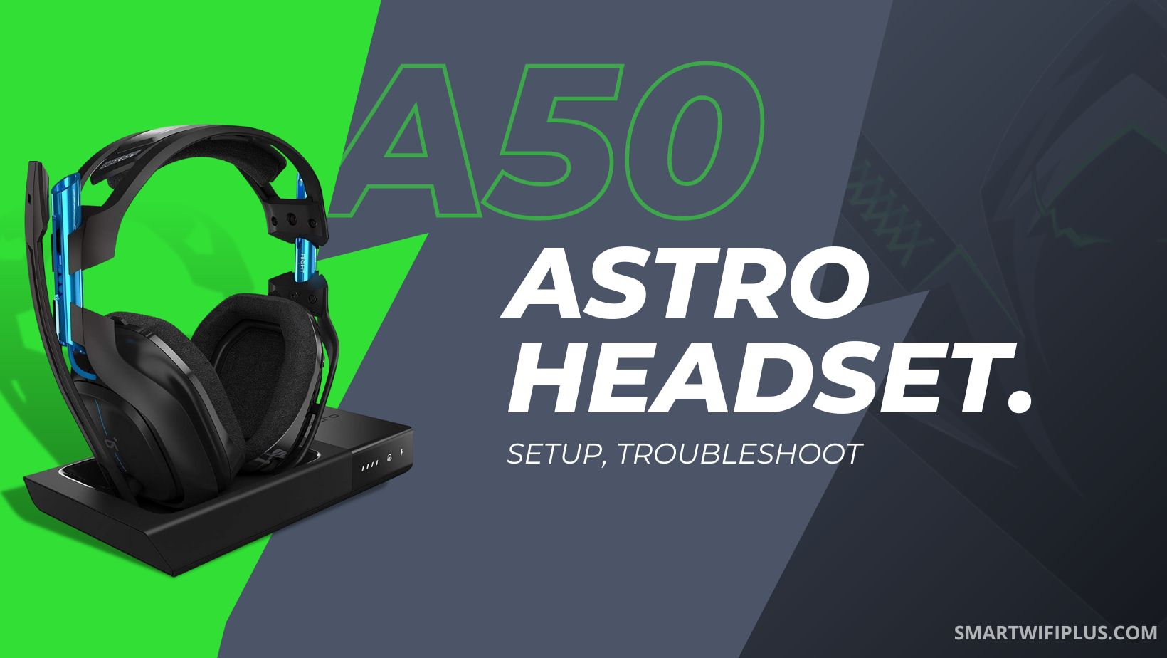 Astro A50 Headset Setup, Troubleshoot