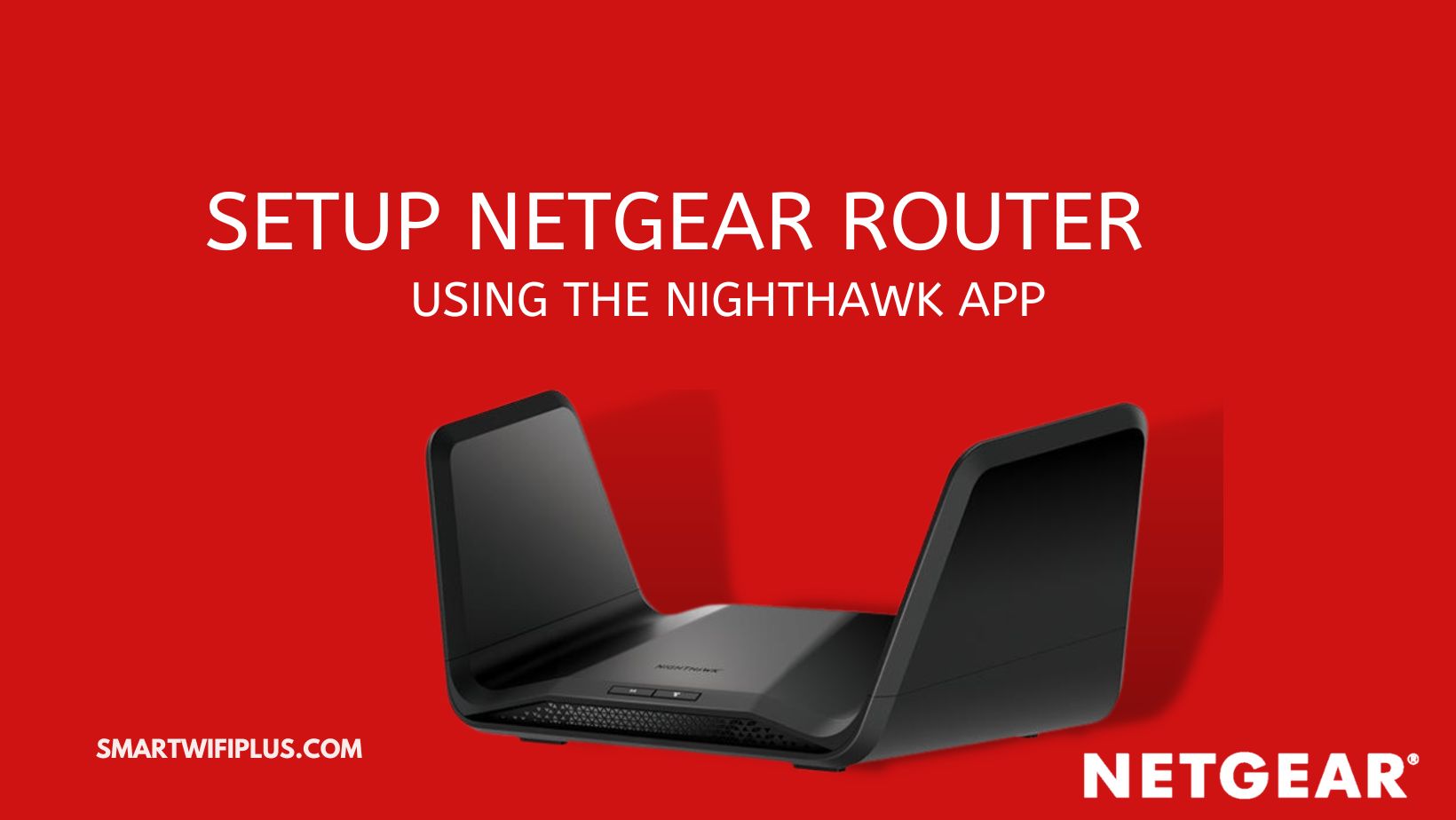 How to Setup Netgear Router using the Nighthawk App?