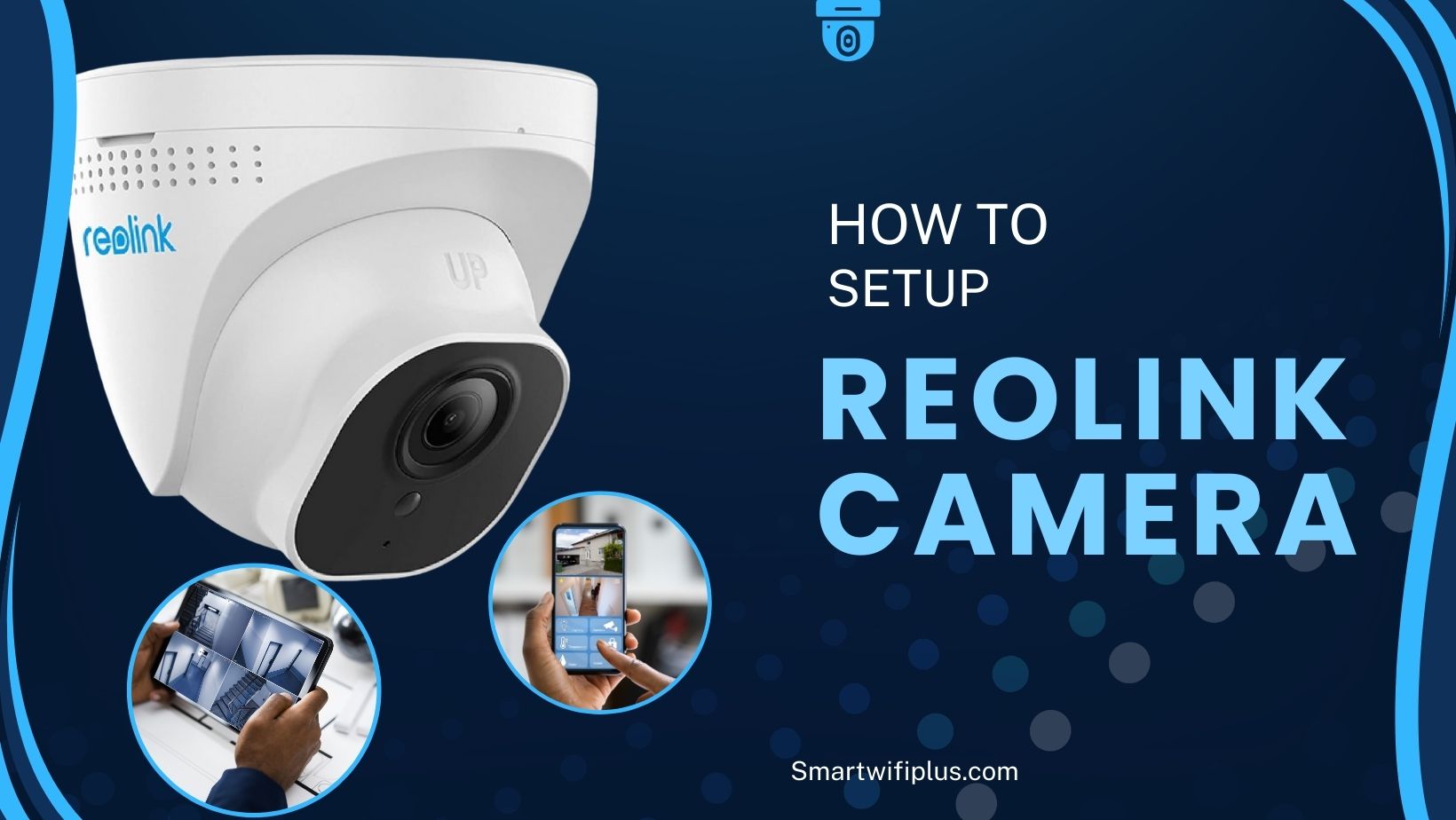 Set Up Your Reolink Camera